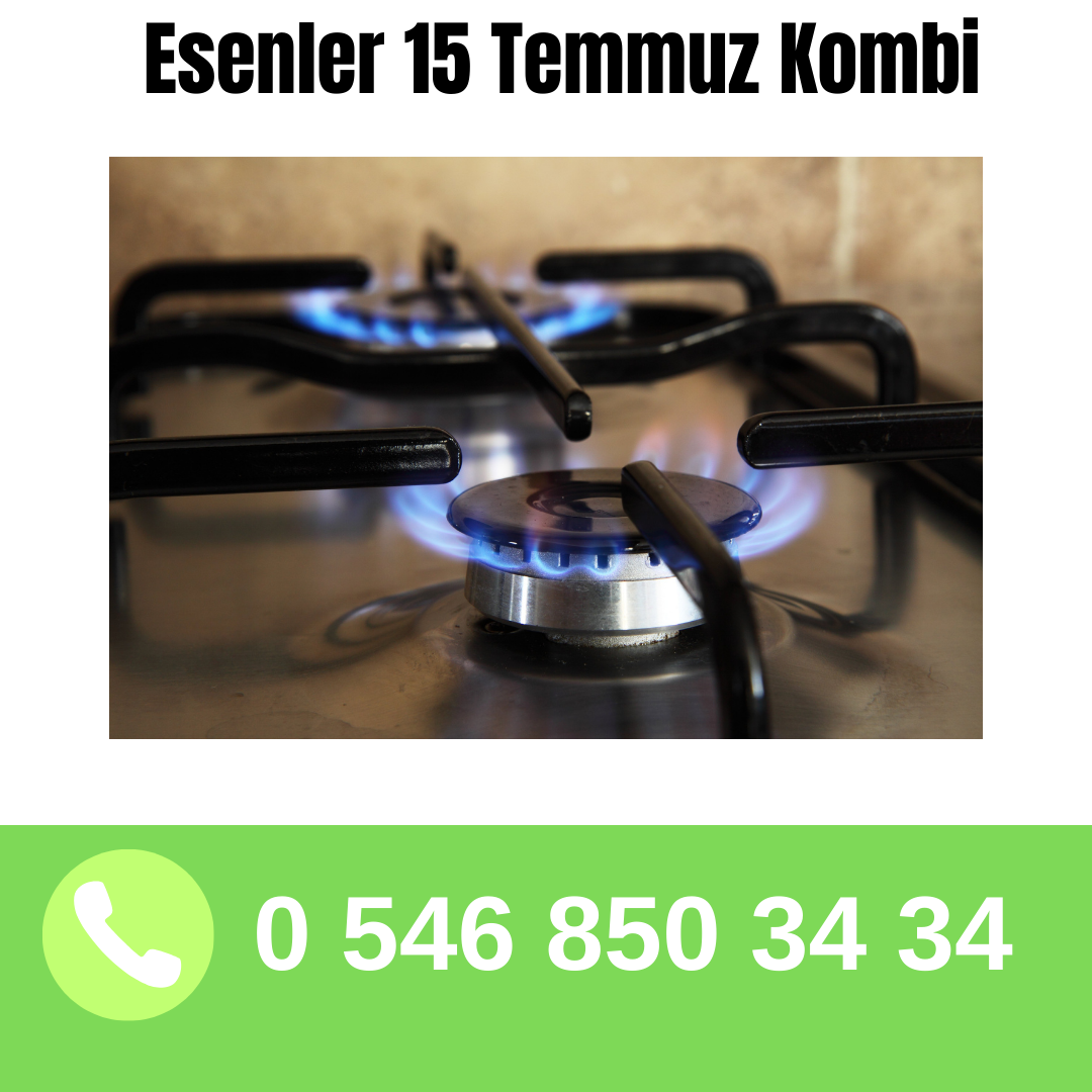 Esenler 15 temmuz kombi