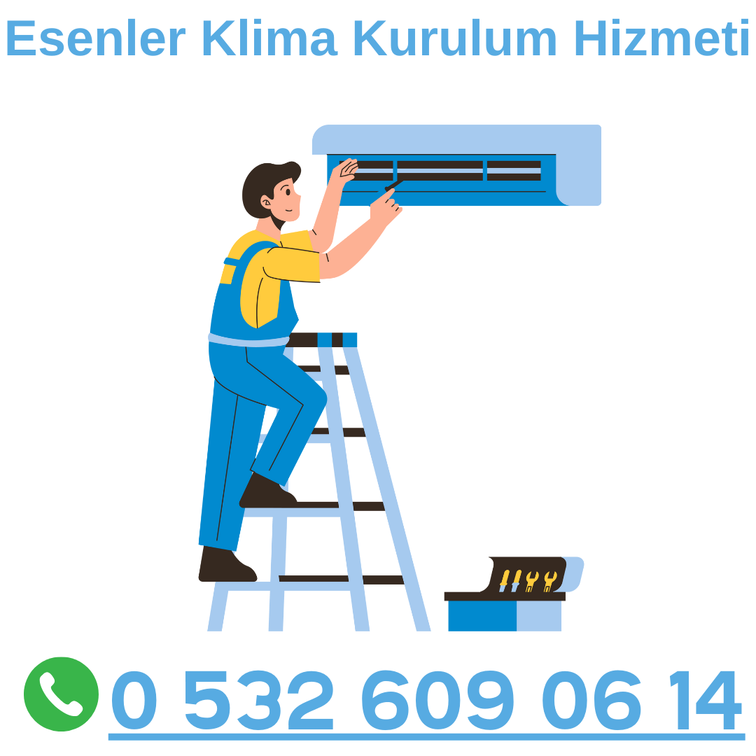 Esenler Klima Kurulum Hizmeti Esenler Klima Kurulum Hizmeti