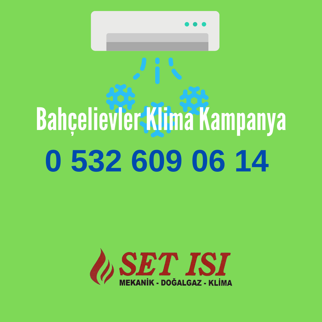 Bahçelievler Klima Kampanya Bahçelievler Klima Kampanya