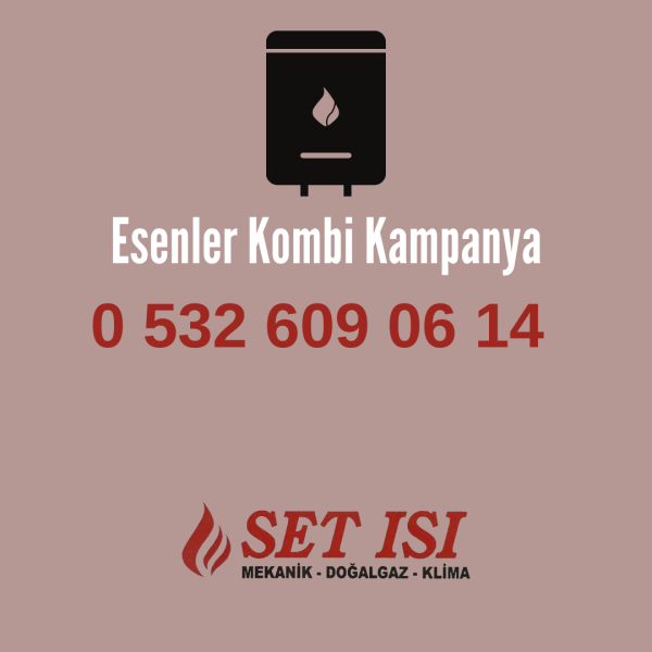 Esenler Kombi Kampanya Esenler Kombi Kampanya