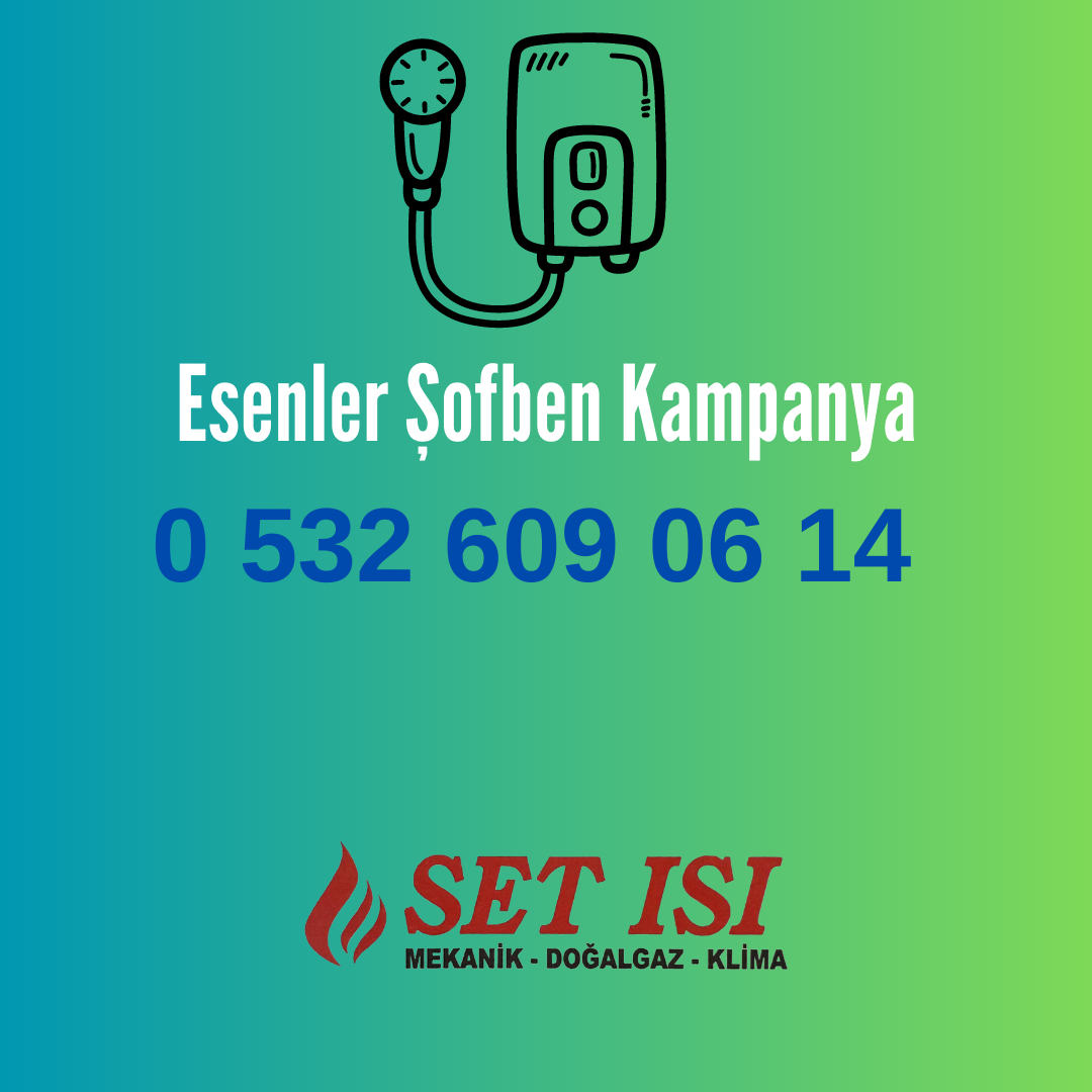 Esenler Şofben Kampanya Esenler Şofben Kampanya